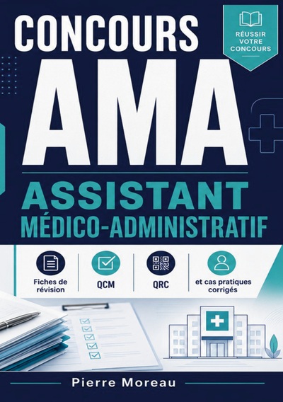 Concours ama assistant médico-administratif - Fiches de révision, QCM, QRC et cas pratiques corrigés