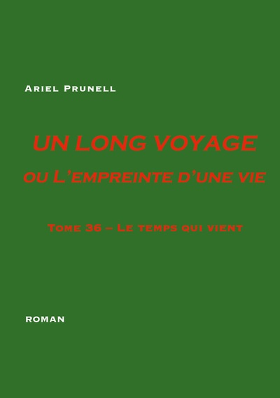 Un long voyage ou l'empreinte d'une vie tome 36 - Tome 36 Le temps qui vient