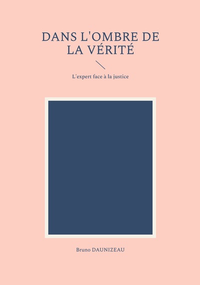 Dans l'ombre de la vérité - L'expert face à la justice