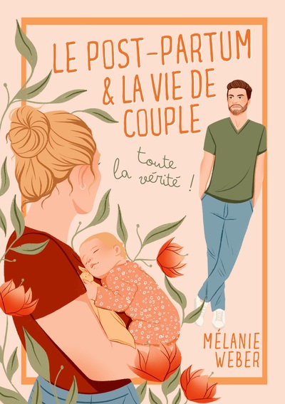 Le post-partum & la vie de couple : toute la vérité