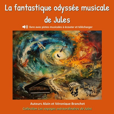 Les voyages extraordinaires de Jules - La fantastique odyssée musicale de Jules