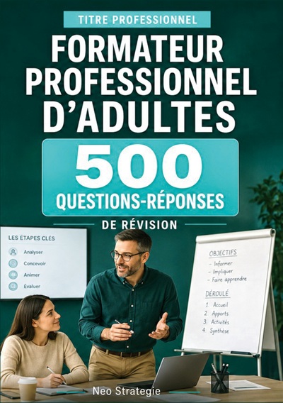 Titre professionnel formateur professionnel d'adultes - 500 questions-réponses et  fiches de révision