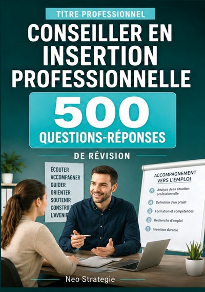 Titre professionnel conseiller en insertion professionnelle - 500 QUESTIONS-RÉPONSES et fiches de révision essentielles