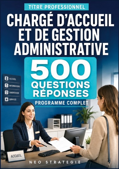 Titre professionnel chargé d'accueil et de gestion administrative - 500 questions réponses & fiches de révision