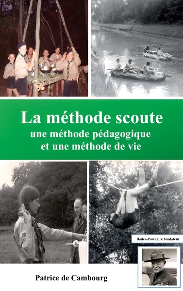 La méthode scoute - une méthode pédagogique et une méthode de vie