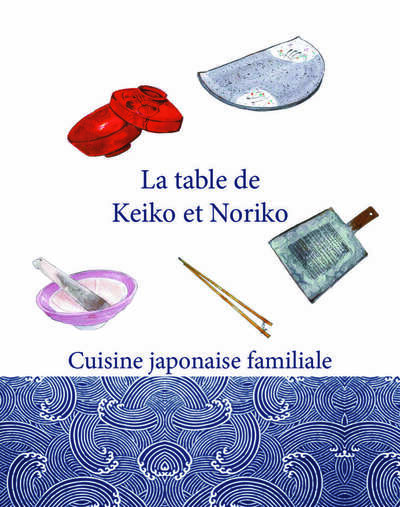 La table de Keiko et Noriko - cuisine japonaise familiale