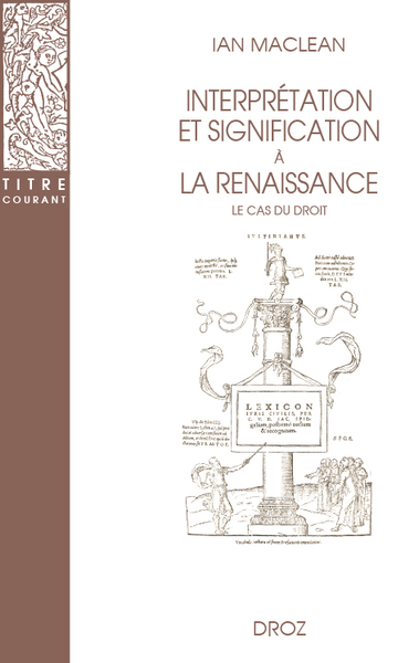 INTERPRÉTATION ET SIGNIFICATION À LA RENAISSANCE - Le cas du droit