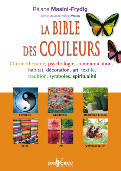 n°286 La bible des couleurs - Chromothérapie, psychologie, communication, habitat, décoration, art ...