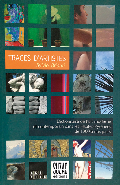 Traces d'artistes - Dictionnaire de l'art moderne et contemporain dans les Hautes-Pyrénées de 1900 à nos jours
