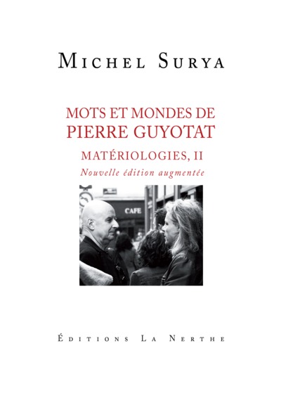 Mots et mondes de Pierre Guyotat, Matériologie II, nouvelle édition augmentée