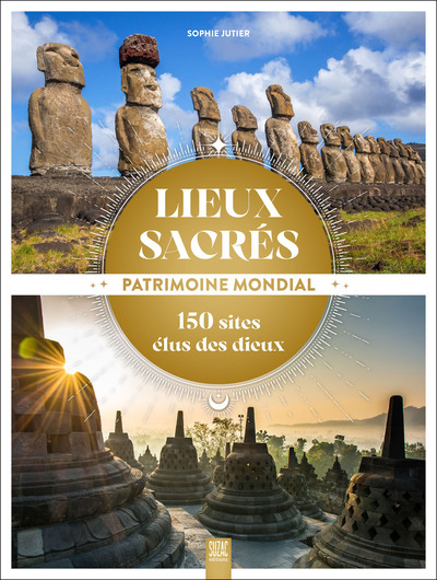 Lieux sacrés, patrimoine mondial - 150 sites élus des dieux
