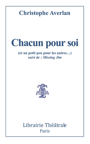 Chacun pour soi (et un petit peu pour les autres) suivi de Missing Jim