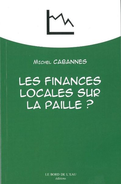 Les Finances Locales sur la Paille ? - Des Vaches Grasses Aux Vaches Maigres