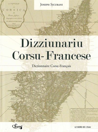 Dizziunariu Corsu-Francese - Dizziunariu Di E Vernacule Corse...