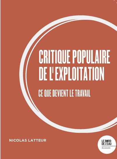 Critique populaire de l'exploitation - Ce que devient le travail