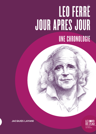 Léo Ferré jour après jour - Une chronologie