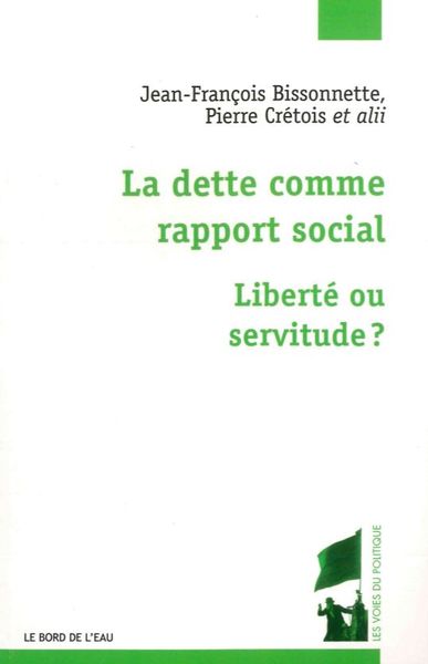 La Dette Comme Rapport Social - Liberté ou Servitude ?