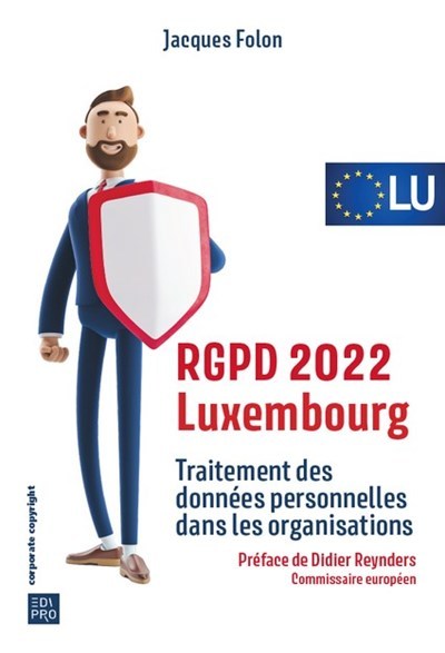 RGPD 2022 Luxembourg - Traitement des données personnelles dans les organisations