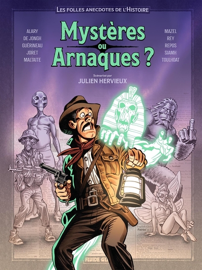 Julien Hervieux présente - Les Folles Anecdotes de l'Histoire - tome 02 - Mystères ou arnaques ?
