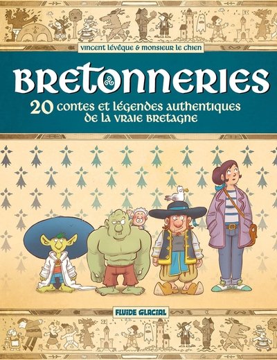 Bretonneries - intégrale - 20 contes et légendes authentiques de la vraie Bretagne