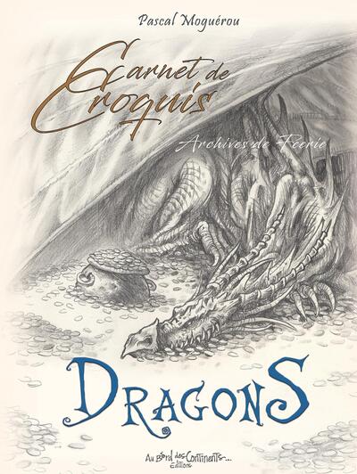 Carnet de croquis des dragons - archives de féerie
