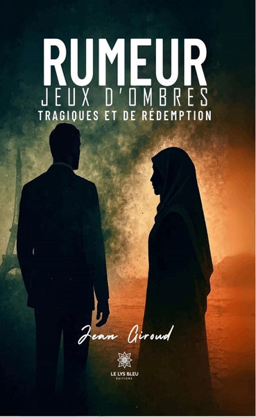 Rumeur - Jeux d'ombres: Tragiques et de rédemption