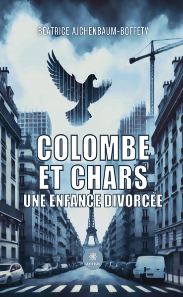 Colombe et chars - Une enfance divorcée