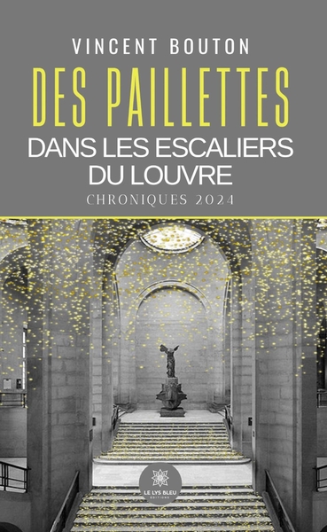Des paillettes dans les escaliers du Louvre - Chroniques 2024