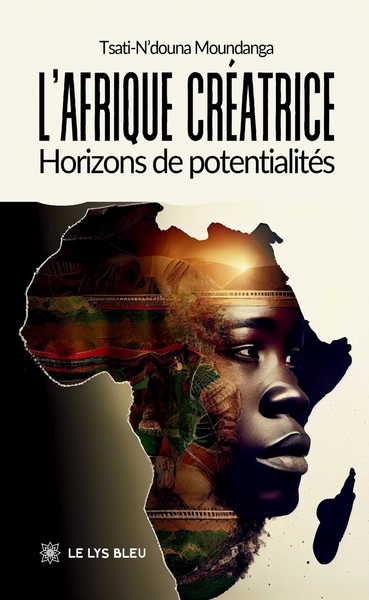 L'Afrique créatrice - Horizons de potentialités