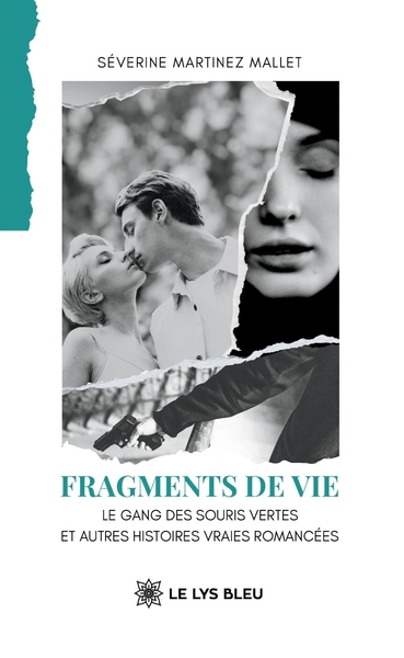 Fragments de vie - Le gang des Souris vertes et autres histoires vraies
