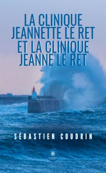 La clinique Jeannette le Ret et la clinique Jeanne le Ret