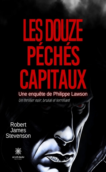 Les douze péchés capitaux - Une enquête de Philippe Lawson