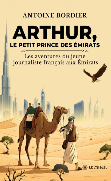 Arthur, le petit prince des Émirats - Les aventures du jeune journaliste français aux Émirats