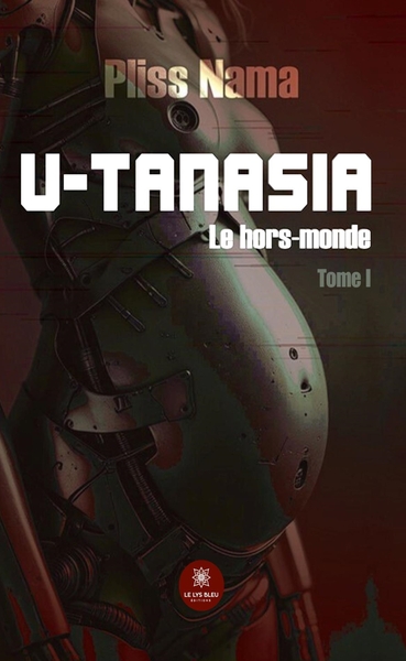 U-tanasia - Le hors-monde - Tome I