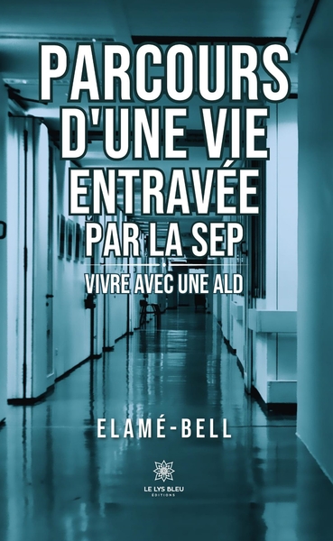 Parcours d'une vie entravée par la SEP - Vivre avec une ALD