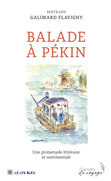 BALADE À PÉKIN - Une promenade littéraire et sentimentale
