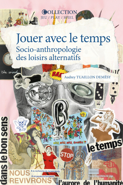 JOUER AVEC LE TEMPS : SOCIO-ANTHROPOLOGIE DES LOISIRS ALTERNATIFS