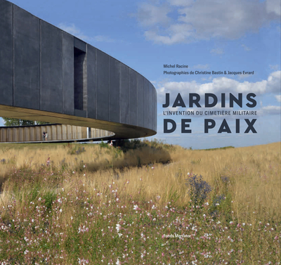 Jardins de Paix - Histoire du paysage du cimetière militaire et du mémorial aux disparus