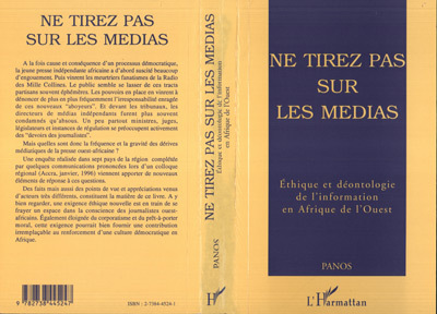 Ne tirez pas sur les médias - éthique et déontologie de l'information en Afrique de l'Ouest...