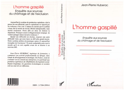 L'homme gaspillé - Enquête aux sources du chômage et de l'exclusion