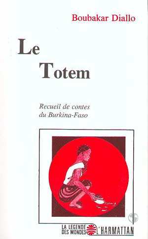 Le totem - Recueil de contes du Burkina-Faso
