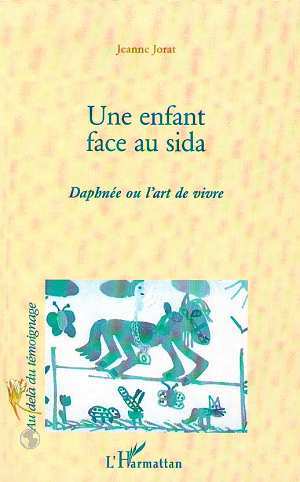 ENFANT (UNE) FACE AU SIDA - Daphnée ou l'art de vivre