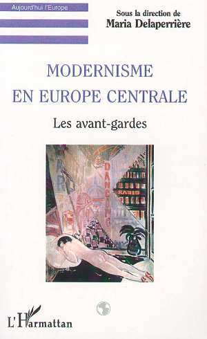 MODERNISME EN EUROPE CENTRALE - Les avant-gardes