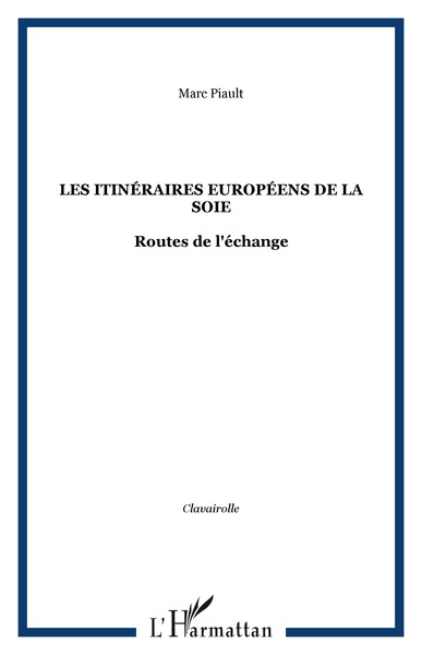 Les itinéraires européens de la soie - Routes de l'échange