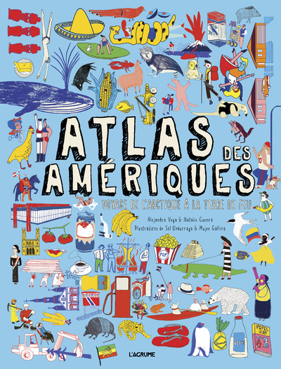 Atlas des Amériques - Voyage de l'Arctique à la Terre de Feu
