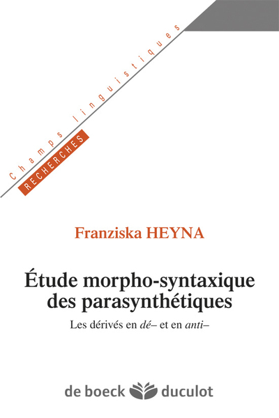 Étude morpho-syntaxique des parasynthétiques - Les dérivés en dé- et en anti-