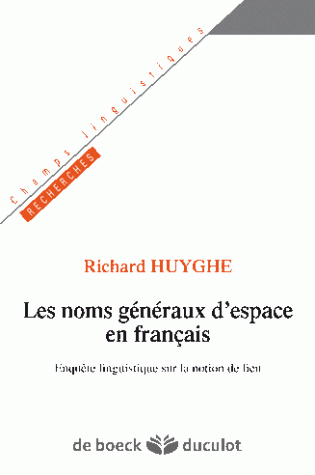 Les noms généraux d'espace en français - Enquête linguistique sur la notion de lieu