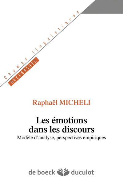 Les émotions dans les discours - Modèle d'analyse, perspectives empiriques