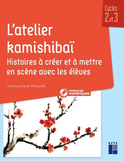 L' atelier kamishibaï cycles 2 et 3 - Histoires à créer et mettre en scène avec les élèves