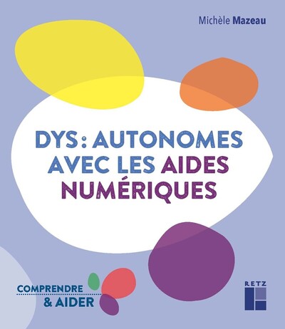 Dys: autonomes avec les aides numériques - Du bon usage des aides techniques et matériel pédagogiques adaptés, MPA - autonomie des élèves